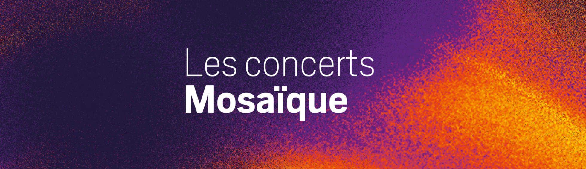 les concerts "Mosaïque"